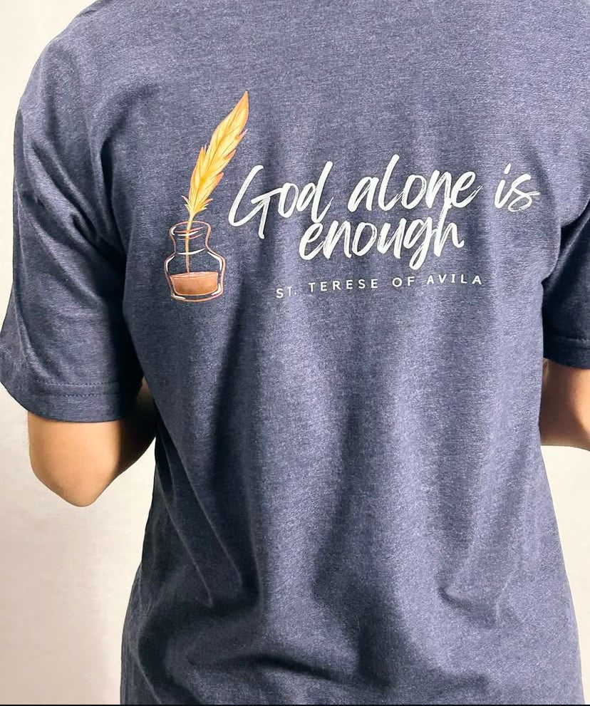 St. Teresa of Avila Shirt "God Alone is Enough" T Shirt