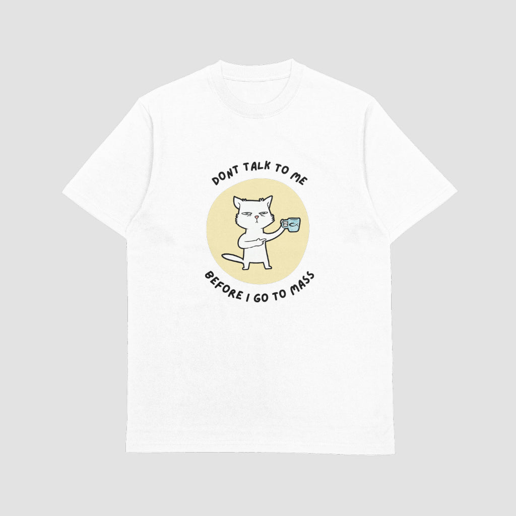 “Don’t Talk to Me Before I Go to Mass” Cat T-Shirt