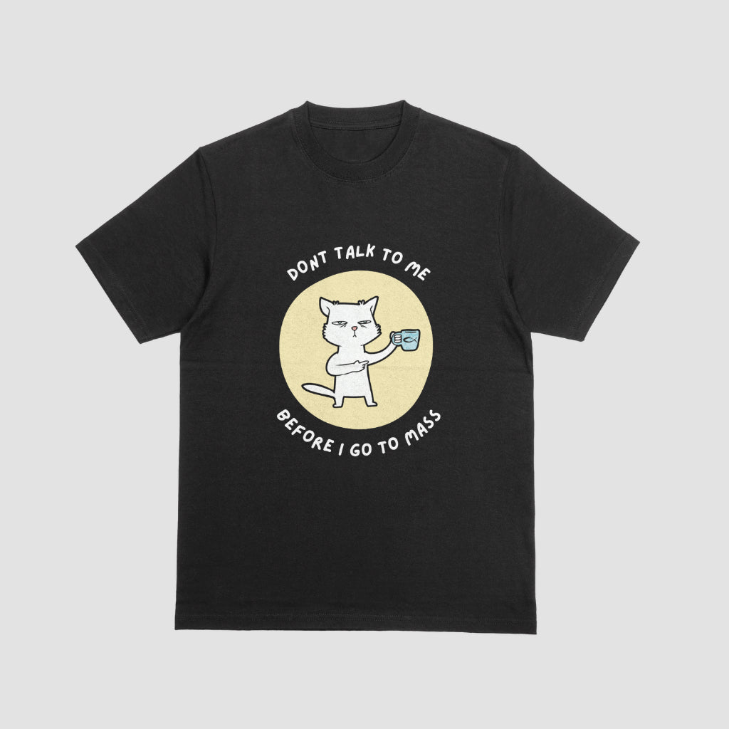 “Don’t Talk to Me Before I Go to Mass” Cat T-Shirt